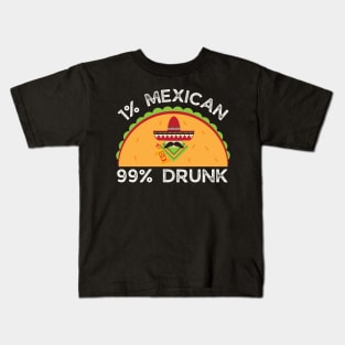 Funny Cinco de Mayo - 1% Mexican 99% Drunk Kids T-Shirt